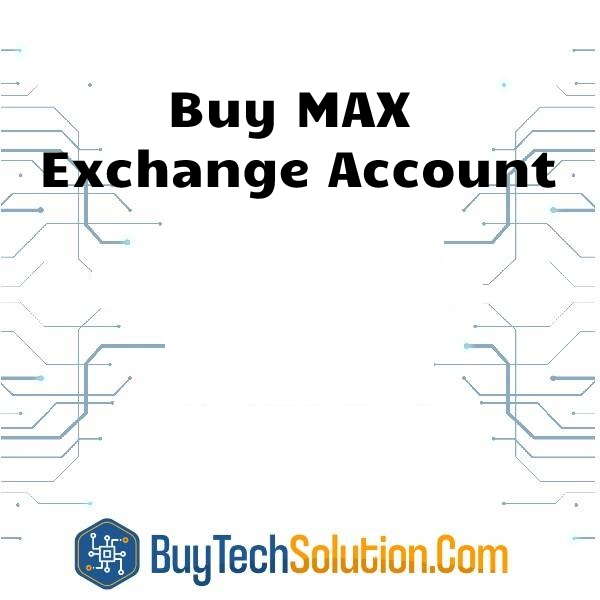 Buy MAX Exchange Account